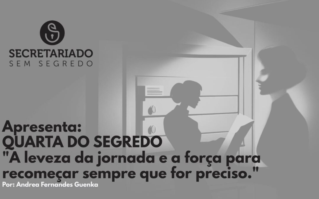 A leveza da jornada e a força para recomeçar sempre que for preciso.