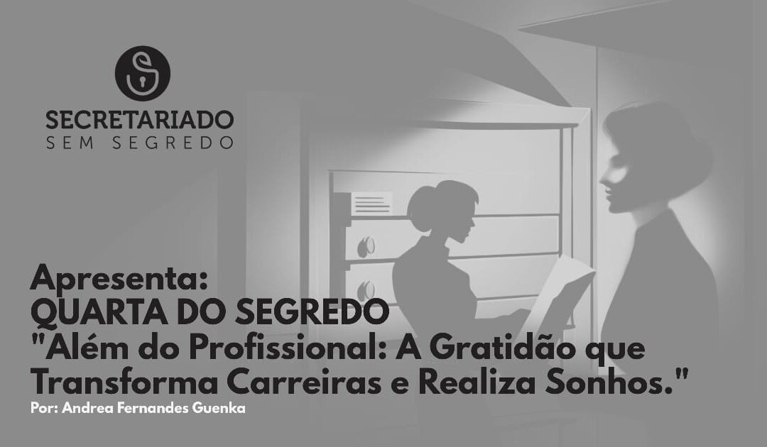 Além do Profissional: A Gratidão que Transforma Carreiras e Realiza Sonhos