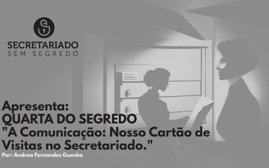 Comunicação: Nosso Cartão de Visitas no Secretariado