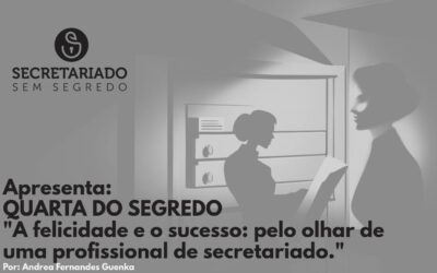 A felicidade e o sucesso: pelo olhar de uma profissional de secretariado.
